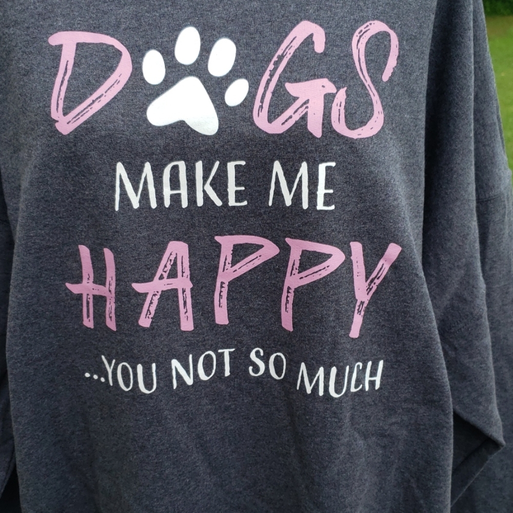 3x 4x Dogs make me Happy You not so much - Picture 2 of 5